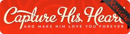 Capture His Heart And Make Him Love You Forever Review